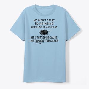 We Thought It Was Easy T-shirt